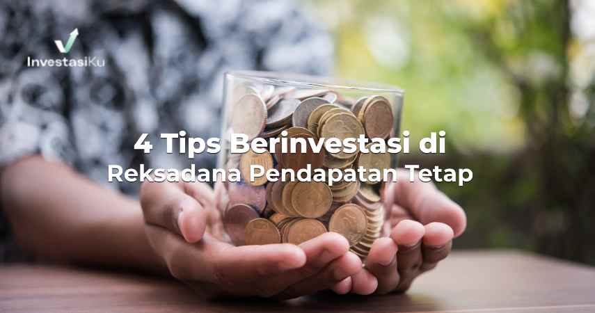 4 Tips Berinvestasi di Reksadana Pendapatan Tetap